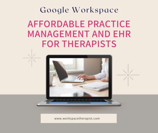 Google Workspace for Therapists Complete Course Google Workspace EHR for Therapists Complete Course