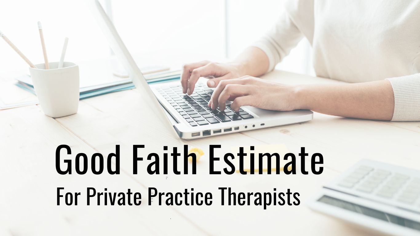 Good Faith Estimate for Private Practice Therapists