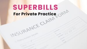 What is a Superbill and How to Use in a Therapy Practice